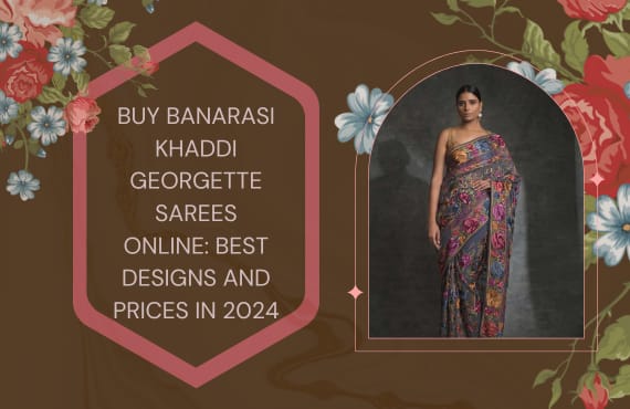 Buy Banarasi Khaddi Georgette Sarees Online