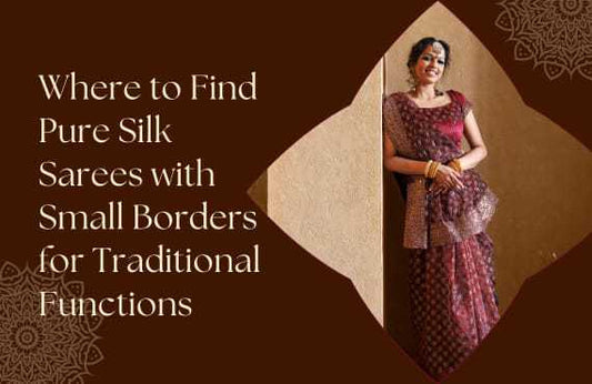 Where to Find Silk Sarees with Small Borders for Traditional Functions